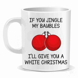 If you jingle my baubles Christmas 11oz mug