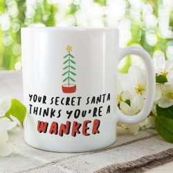 Your secret Santa thinks you're a wanker Christmas mug 11oz